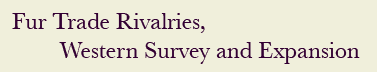 Fur trade rivalries western surveys